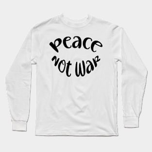 VETERANS: PEACE NOT WAR Long Sleeve T-Shirt